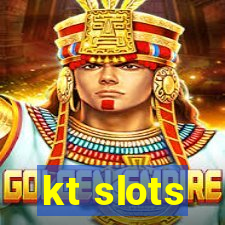 kt slots